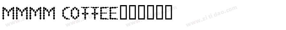 Mmmm Coffee字体转换